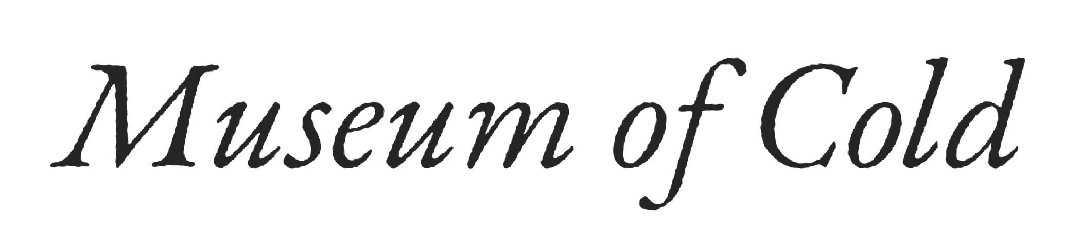 MUSEUM OF COLD © 2026